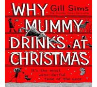 Gill Sims WHY MUMMY DRINKS AT CHRISTM HB Hardback Book Gill Sims Multicolor