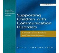 Gill Thompson Supporting Communication Disorders : A Handbook for Teachers and Gill Thompson Multicolor