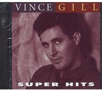Gill, Vince - Super Hits