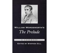 Gill - William Wordsworth's the Prelude A Casebook - New paperback or - P555z
