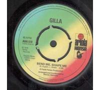 GILLA - BEND ME SHAPE ME 7 INCH (7" 45) UK ARIOLA 1978 (Katalog-Nummer: AHA518)
