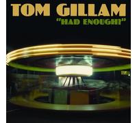 Gillam, Tom - Had Enough