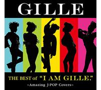 Gille - The Best Of I Am Gille. Amazing J Pop Covers (2CDS) [Japan LTD CD] UPCH-7027