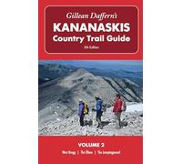Gillean Daffern’s Kananaskis Country Trail Guide - 5th Edition: Volume 2 - West Bragg-The Elbow-The Jumpingpound: West Bragg, The Elbow, The Jumpingpound (Gillean Daffern's Kananaskis Country, 2)