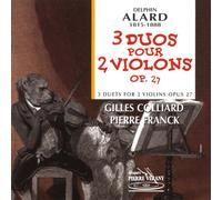 Gilles Colliard (Violine) - Alard: Drei Duos für zwei Violinen