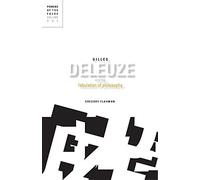 Gilles Deleuze and the Fabulation of Philosophy: Powers of the False, Volume 1