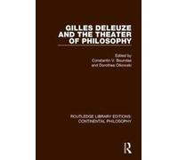 Gilles Deleuze and the Theater of Philosophy