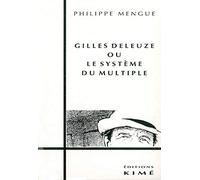 Gilles Deleuze ou le Systeme du Multiple