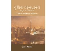 Gilles Deleuze's Logic of Sense : A Critical Introduction and Guide