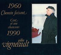 Gilles Vigneault - 1960 Chemin Faisant Cent Et