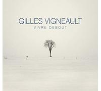 Gilles Vigneault - Vivre Debout Edition Deluxe