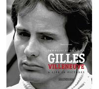 Gilles Villeneuve: Immagini di una Vita / A Life in Pictures