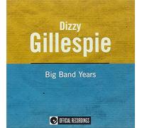 Gillespie Dizzy - Big Band Years