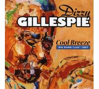 Gillespie, Dizzy - Cool Breeze Big Band Live 1957