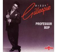 Gillespie Dizzy - Professor Bop