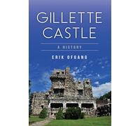 Gillette Castle: A History (Landmarks)