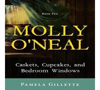 Gillette Molly O'Neal: Caskets, Cupcakes, & Bedroom Windows Paperback Book Gillette Multicolor