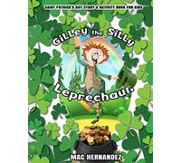 Gilley The Silly Leprechaun: Saint Patrick's Day story and activity book for kids