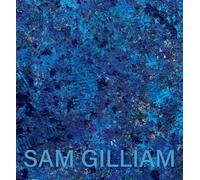Gilliam, Sam - Sam Gilliam: The Last Five Years