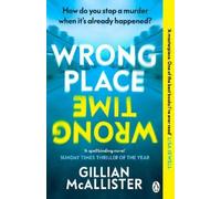 Wrong Place Wrong Time : How do you stop a murder when it’s already happened?