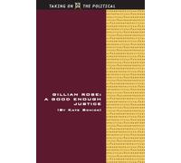 Gillian Rose : A Good Enough Justice