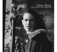 Gillian Welch - Hell Among the Yearlings