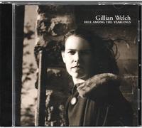 Gillian Welch - Hell Among the Yearlings