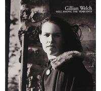 Gillian Welch - Hell Among The Yearlings