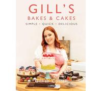 Gill's Bakes & Cakes: Simple - Quick - Delicious