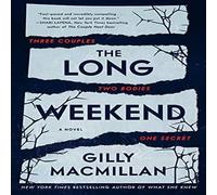 Gilly Macmillan Long Weekend Hardback Book Gilly Macmillan Multicolor