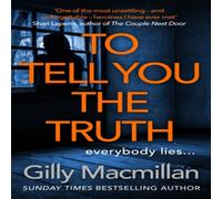 Gilly Macmillan To Tell You the Truth Hardback Book Gilly Macmillan Multicolor