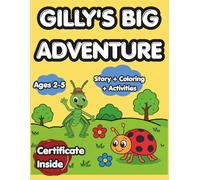 Gilly’s Big Adventure: A Story Based Coloring Book for Kids Ages 2-5: Interactive Grasshopper Tale with Mazes, Activities, and Official Certificate Inside