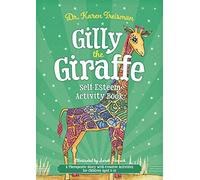Gilly the Giraffe Self-Esteem Activity Book: A Therapeutic Story with Creative Activities for Children Aged 5-10 (Therapeutic Treasures Collection)