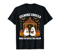 Gilmore Ghouls Where You Haunt, I Will Follow Halloween T-Shirt