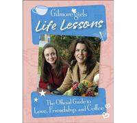 Gilmore Girls Life Lessons: The Official Guide to Lov - Hardback NEW Ulster, L