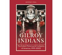 Gilroy Indians : The Indian Motorcycle Company of America, 1999-2003