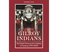 Gilroy Indians: The Indian Motorcycle Company of America, 1999-2003