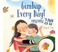 Gimbap Every Day!: Bilingual Korean-English Children's Book