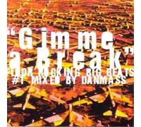 Gimme a Break: #1 Floor Rocking Big Beats