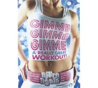 Gimme Gimme Gimme: A Really Good Workout
