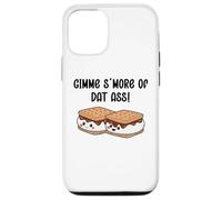 Gimme S'more of Dat Ass I Love Your Face Between My Legs Case for iPhone 12/12 Pro