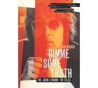 Gimme Some Truth: The John Lennon FBI Files