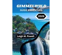 GIMMELWALD GUIDE D'AVENTURE 2026: Dévoiler les secrets les mieux gardés de la Suisse au-delà des sentiers touristiques