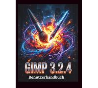 GIMP 3.2.4 Benutzerhandbuch: Eine übersichtliche und detaillierte Anleitung zu Kameraeinstellungen und Fehlerbehebung für Anfänger und Senioren