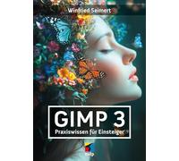 GIMP 3: Praxiswissen für Einsteiger