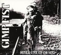 Gimp Fist - Never Give Up on.. -Digi-