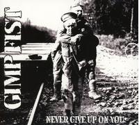 Gimp Fist - Never Give Up on.. -Digi-