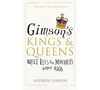 Gimson's Kings and Queens: Brief Lives of the Forty Monarchs since 1066