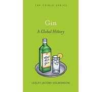 Gin: A Global History (Edible)