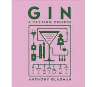 GIN A TASTING COURSE by Anthony Gladman Hardback Self Help Business